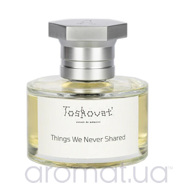 Toskovat Things We Never Shared